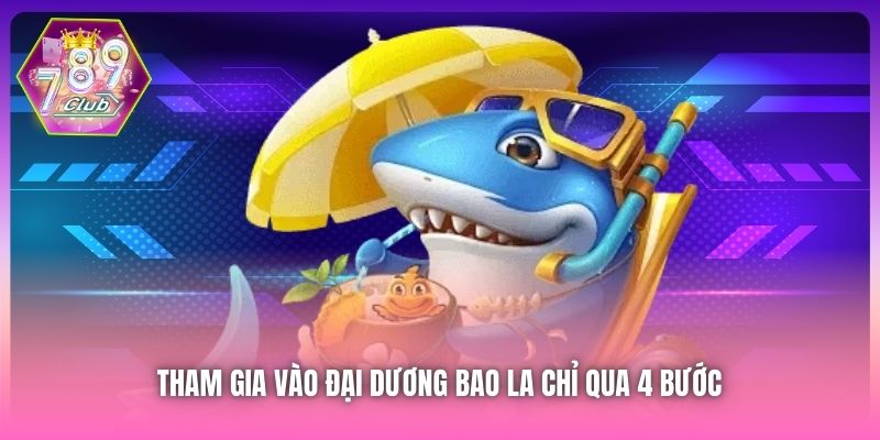Tham gia vào đại dương bao la chỉ qua 4 bước 